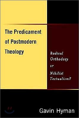 The Predicament of Postmodern Theology