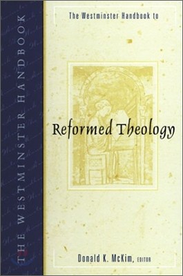 The Westminster Handbook to Reformed Theology