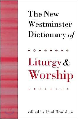 The New Westminster Dictionary of Liturgy and Worship