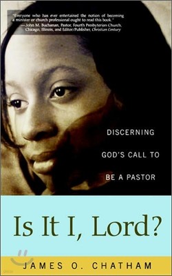 Is It I, Lord?: Discerning God's Call to Be a Pastor