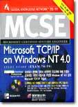 MCSE Microsoft TCP/IP on Windows NT 4.0 Study Guide