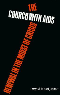 The Church with AIDS: Renewal in the Midst of Crisis