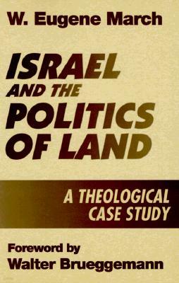 Israel and the Politics of Land: A Theological Case Study