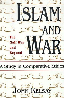 Islam and War: A Study in Comparative Ethics