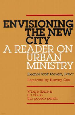 Envisioning the New City: A Reader on Urban Ministry