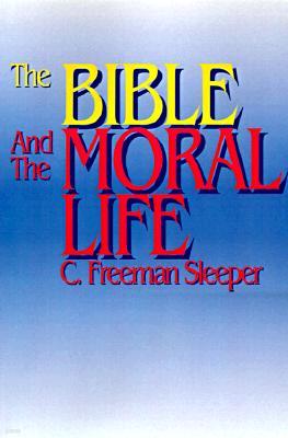 The Bible and the Moral Life