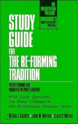 Study Guide for the Re-Forming Tradition: Presbyterians and Mainstream Protestantism