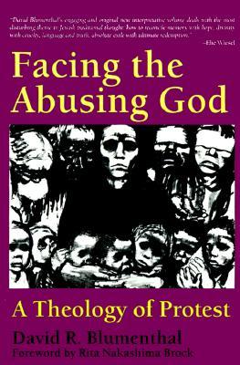 Facing the Abusing God: A Theology of Protest
