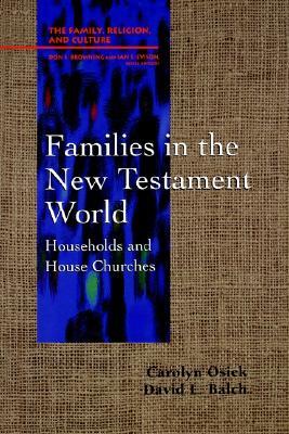 Families in the New Testament World: Households and House Churches