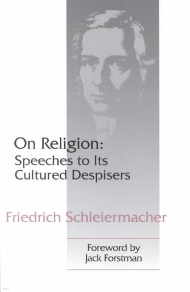 On Religion: Speeches to Its Cultured Despisers