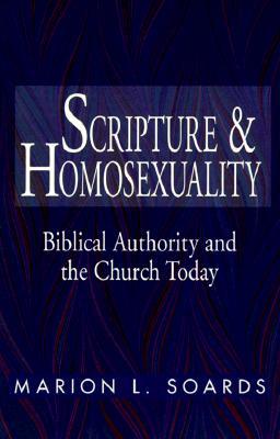 Scripture and Homosexuality: Biblical Authority and the Church Today