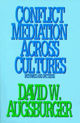 Conflict Mediation Across Cultures: Pathways and Patterns