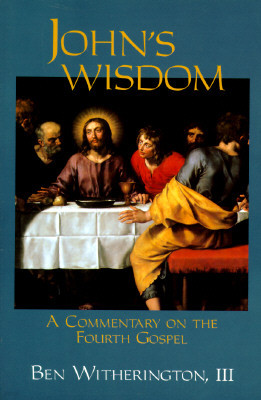 John's Wisdom: A Commentary on the Fourth Gospel