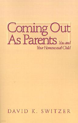 Coming Out as Parents: You and Your Homosexual Child