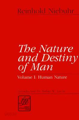 The Nature and Destiny of Man: A Christian Interpretation: Volume One: Human Nature; Volume Two: Human Destiny
