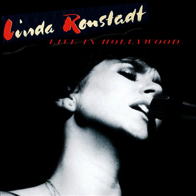 Linda Ronstadt — Live In Hollywood (Remastered)(Gatefold) 앨범 커버