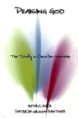 Praising God: The Trinity in Christian Worship