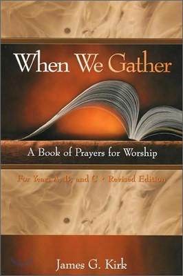 When We Gather, Revised Edition: A Book of Prayers for Worship