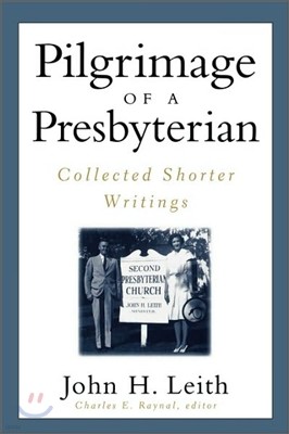 Pilgrimage of a Presbyterian: Collected Shorter Writings