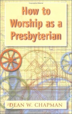 How to Worship as a Presbyterian