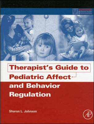 Therapist's Guide to Pediatric Affect and Behavior Regulation