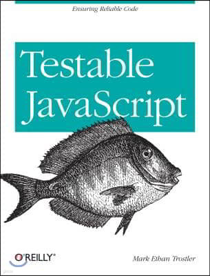 Testable JavaScript: Ensuring Reliable Code