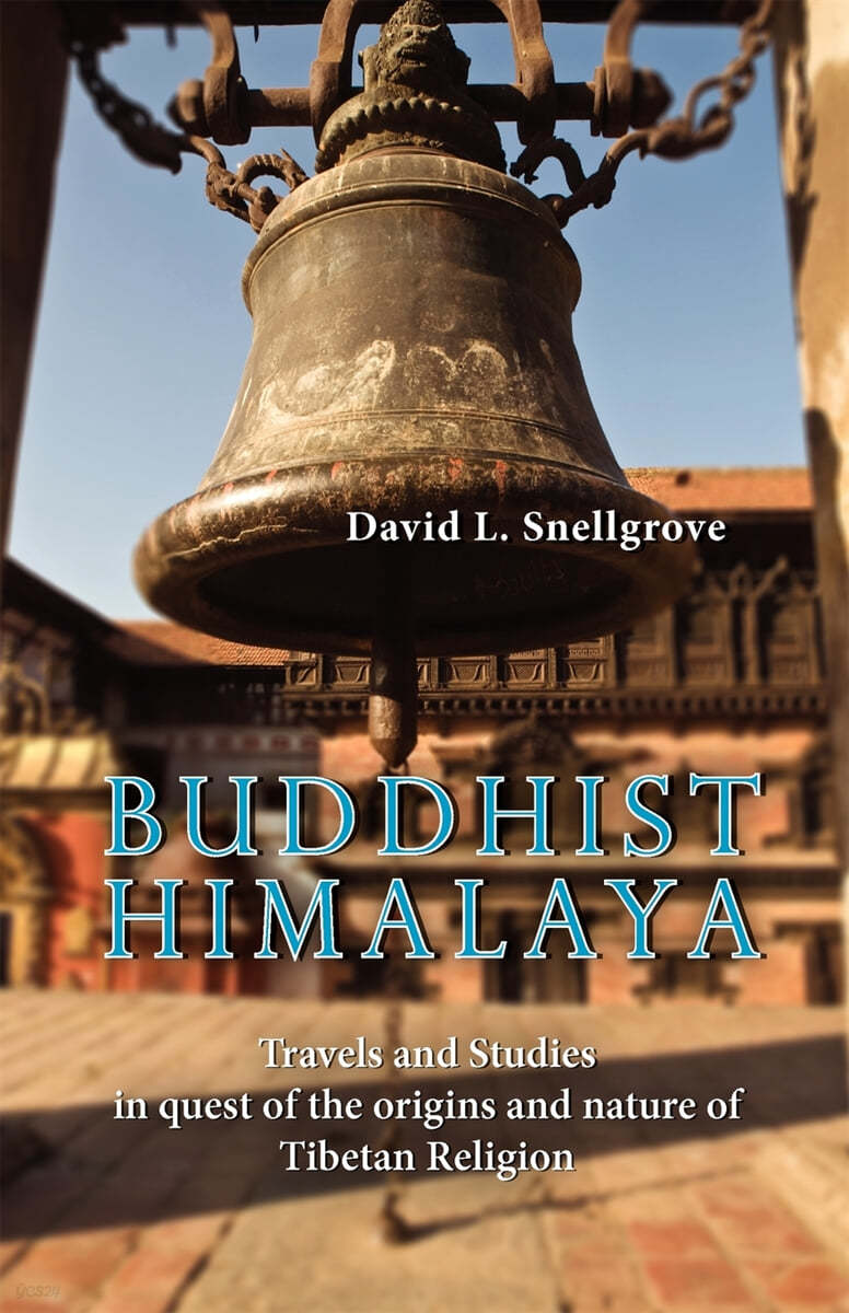 Buddhist Himalaya: Travels and Studies in Quest of the Origins and Nature of Tibetan Religion