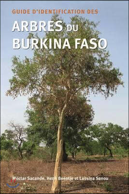 Guide d'Identification Des Arbres Du Burkina Faso