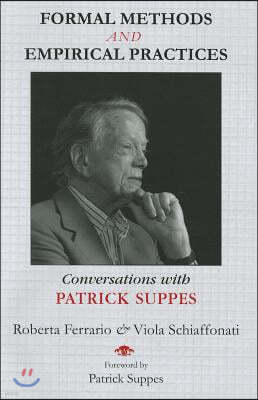 Formal Methods and Empirical Practices: Conversations with Patrick Suppes