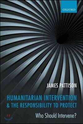 Oxford University Press Humanitarian Intervention & the Responsibility to Protect: Who Should Intervene?