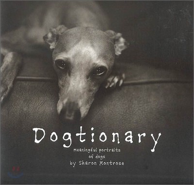 Dogtionary : Meaningful Portraits of Dogs