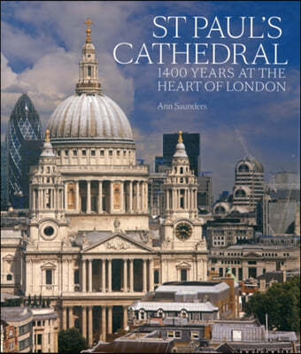 St Paul's Cathedral: 1,400 Years at the Heart of London