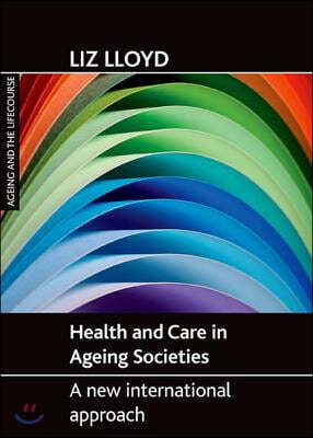 Health and Care in Ageing Societies