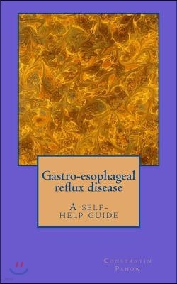 Gastro-esophageal reflux disease- a self help guide.: Dietary treatment of gastro-esophageal reflux.