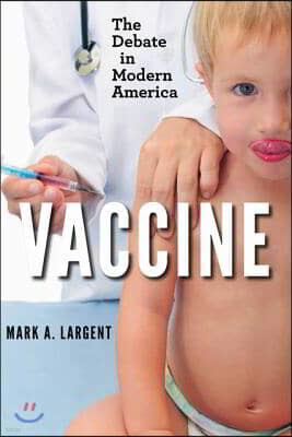 Vaccine: The Debate in Modern America