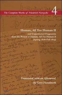 Human, All Too Human II / Unpublished Fragments from the Period of Human, All Too Human II (Spring 1878?Fall 1879)