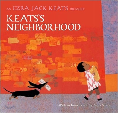 Keats's Neighborhood: An Ezra Jack Keats Treasury