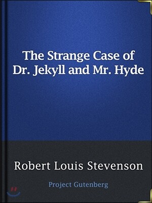 The Strange Case of Dr. Jekyll and Mr. Hyde