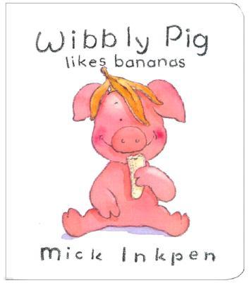 Wibbly Pig Likes Bananas