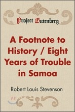 A Footnote to History / Eight Years of Trouble in Samoa