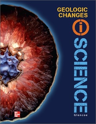 Glencoe Earth & Space Iscience, Module B: Geological Changes, Grade 6, Student Edition