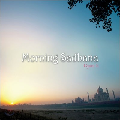 Gyani Ji (ƴ ) - Morning Sadhana (ħ ٳ : ε Űź )