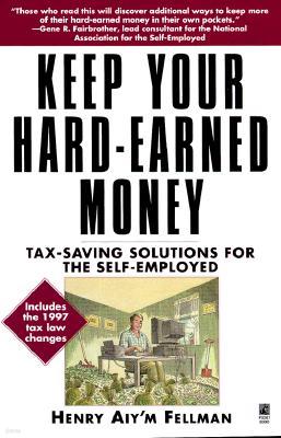 Keep Your Hard Earned Money: Tax Saving Solutions for the Self Employed