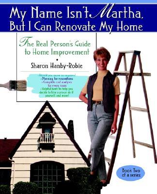 My Name Isn't Martha But I Can Renovate My Home