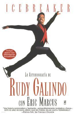 Icebreaker Spanish Edition: The Autobiography of Rudy Galindo