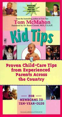 Kid Tips: Proven Child-Care Tips from Experienced Parents Across the Country