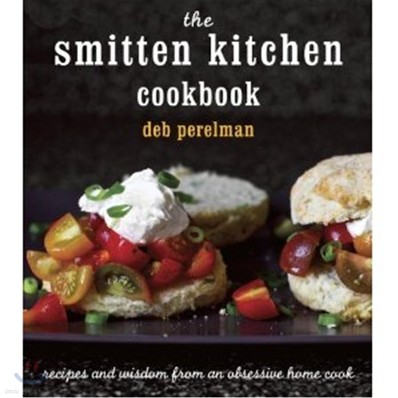 The Smitten Kitchen Cookbook: Recipes and Wisdom from an Obsessive Home Cook