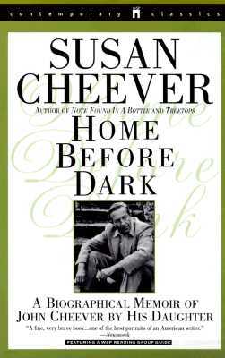 Home Before Dark: A Biographical Memoir of John Cheever by His Daughter