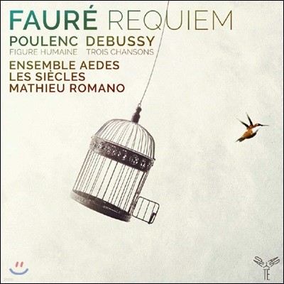 Les Siecles 포레: 레퀴엠 / 풀랑크: 인간의 얼굴 / 드뷔시: 샤를 도를레앙의 3개의 노래 (Faure: Requiem / Poulenc: Figure Humaine / Debussy: 3 Chansons)