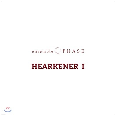 ensemble PHASE (ӻ ) - HEARKENER I